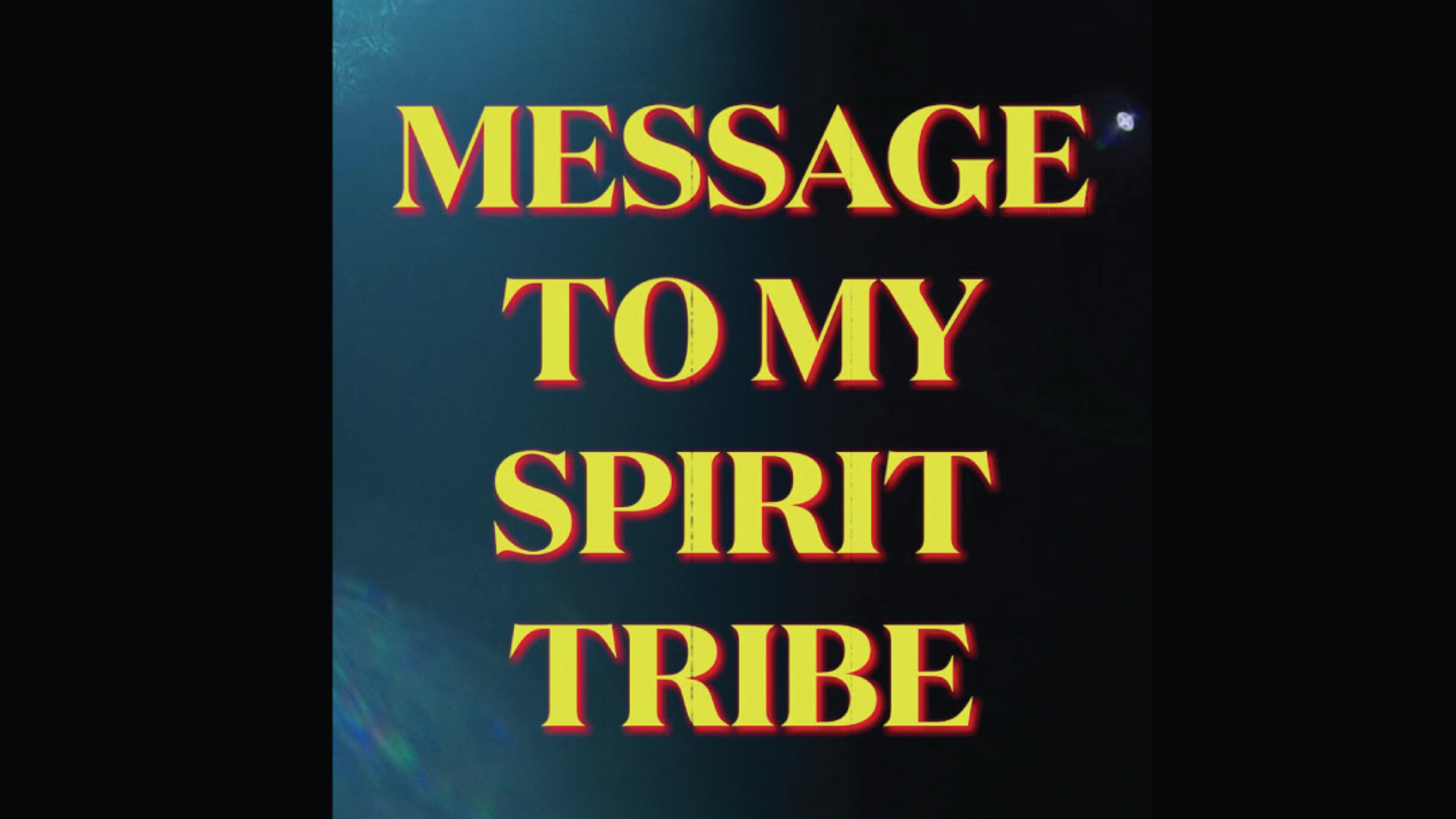 MESSAGE TO MY SPIRIT TRIBE!